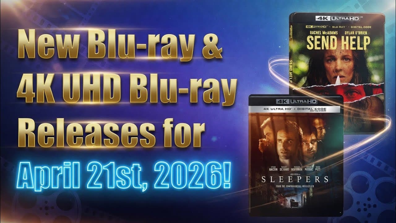 New Blu-ray & 4K UHD Blu-ray Releases for April 21st, 2026!