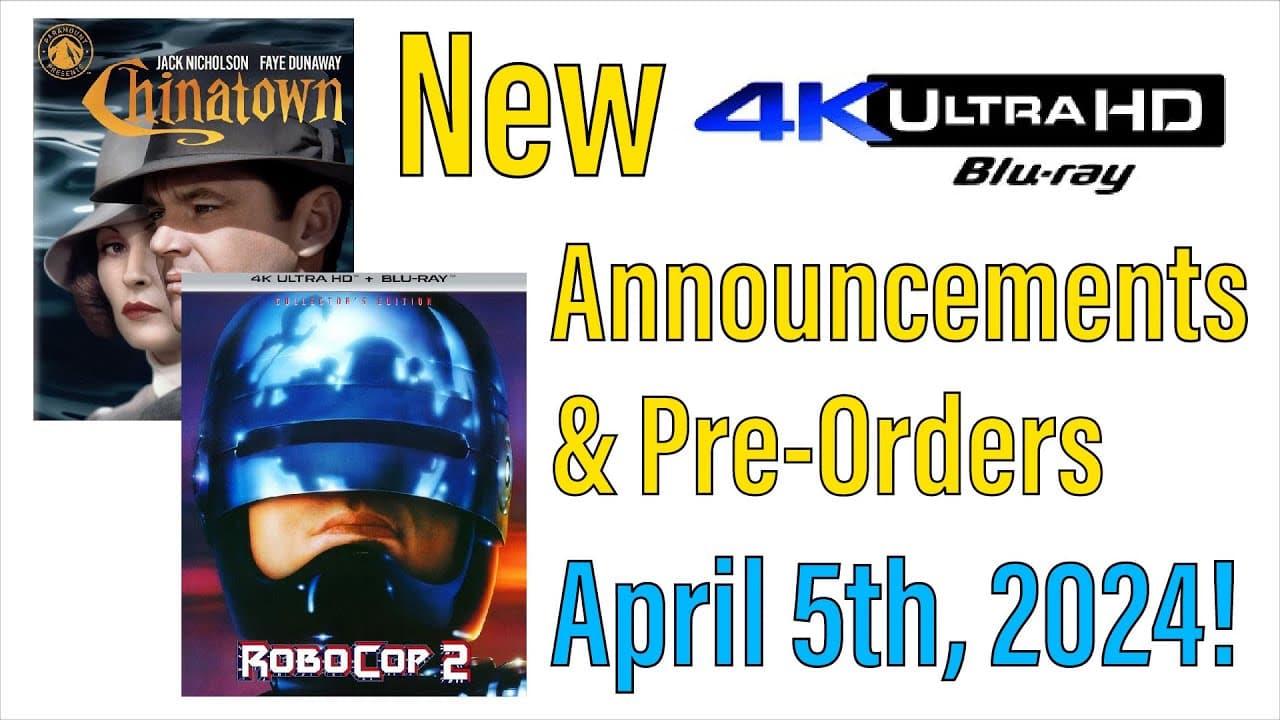 New 4K UHD Blu-ray Announcements & Pre-Orders for April 5th, 2024!