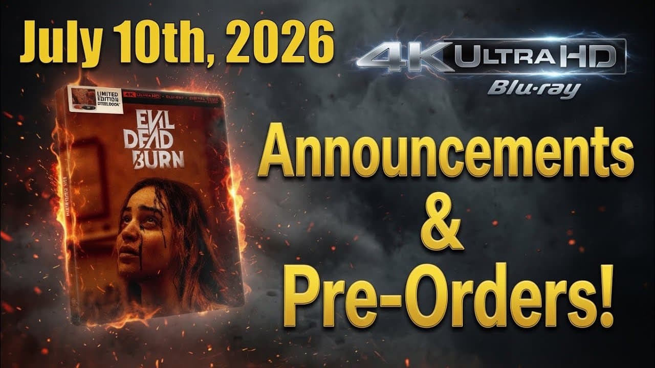 New 4K UHD Blu-ray Announcements & Pre-Orders for July 10th, 2026!