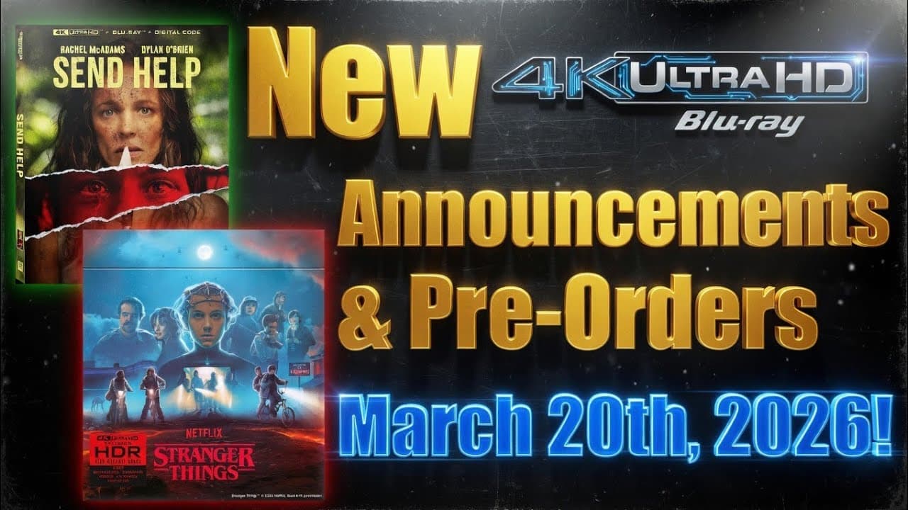 New 4K UHD Blu-ray Announcements & Pre-Orders for March 20th, 2026!