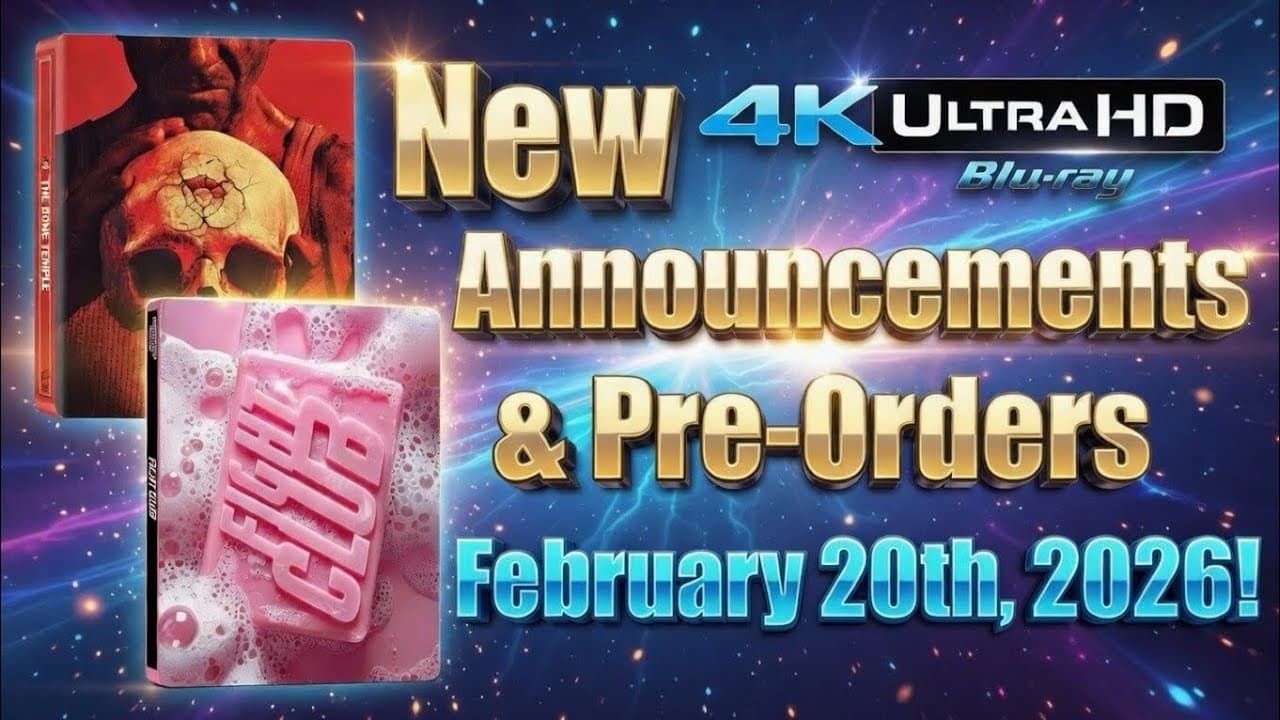 New 4K UHD Blu-ray Announcements & Pre-Orders for February 20th, 2026!