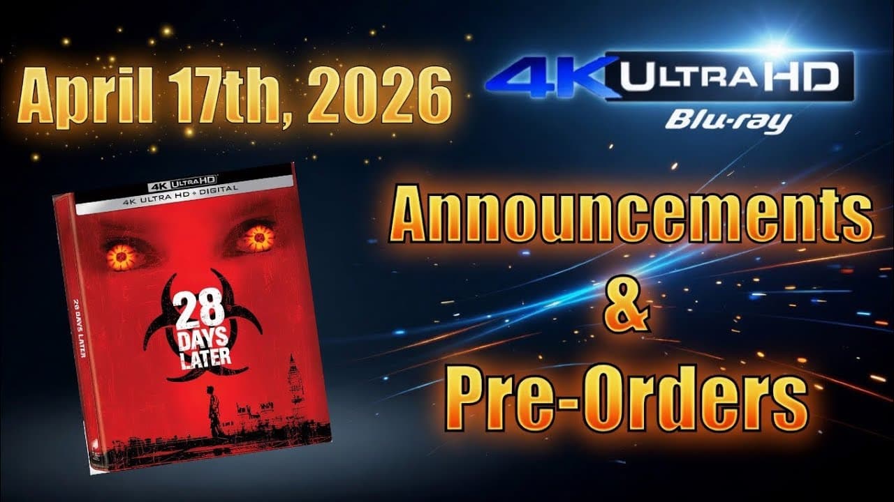 New 4K UHD Blu-ray Announcements & Pre-Orders for April 17th, 2026!
