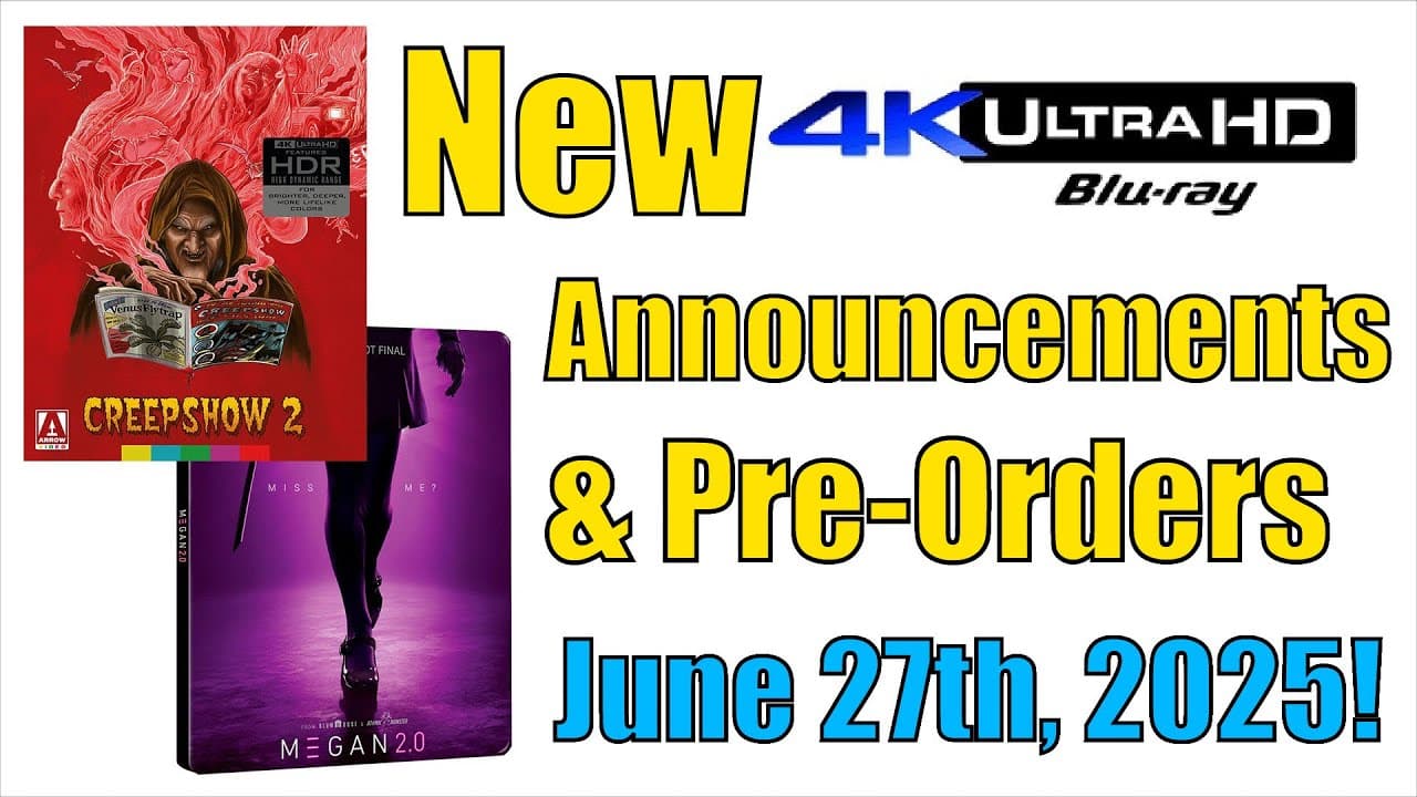 New 4K UHD Blu-ray Announcements & Pre-Orders for June 27th, 2025!