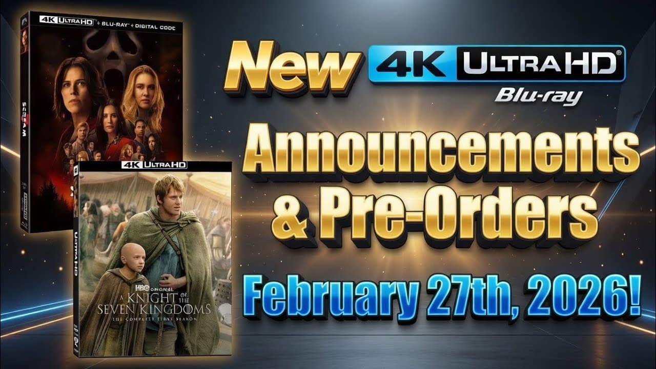 New 4K UHD Blu-ray Announcements & Pre-Orders for February 27th, 2026!